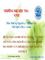 Bài thuyết trình Những nguyên lý cơ bản của chủ Nghĩa Mác – Lênin: Nâng cao đời sống vật chất và tinh thần của công nhân ở các khu công nghiệp thành phố Cần