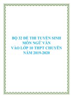 Bộ 32 đề thi tuyển sinh môn Ngữ văn vào lớp 10 THPT chuyên năm 2019-2020