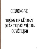 Bài giảng môn Kế toán quản trị - Chương 7: Thông tin kế toán quản trị với việc ra quyết định
