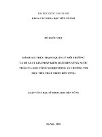 Đánh giá thực trạng quản lý môi trường và đề xuất giải pháp kiểm soát bền vững nước thải của khu công nghiệp đồng an i hướng tới mục tiêu phát triển bền vững 