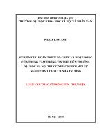 Nghiên cứu hoàn thiện tổ chức và hoạt động của trung tâm thông tin   thư viện trường đại học hà nội trước yêu cầu đổi mới sự nghiệp đào tạo của nhà trường   