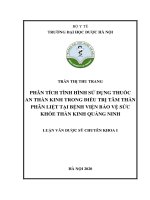 TRẦN THỊ THU TRANG PHÂN TÍCH TÌNH HÌNH sử DỤNG THUỐC AN THẦN KINH TRONG điều TRỊ tâm THẦN PHÂN LIỆT tại BỆNH VIỆN bảo vệ sức KHỎE THẦN KINH QUẢNG NINH LUẬN văn dƣợc sỹ CHUYÊN KHOA i hà nội 2020 