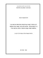 Vận dụng phương pháp dạy học tích cực trong dạy học nguyên hàm – tích phân và ứng dụng lớp 12 trung học phổ thông  luận văn ths  lý luận và phương pháp dạy học bộ môn (toán học) 