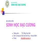 Bài giảng Sinh học đại cương: Chương 1 - TS. Đồng Huy Giới