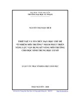 Thiết kế và tổ chức dạy học chủ đề ô nhiễm môi trường nhằm phát triển năng lực vận dụng kỹ năng môi trường cho học sinh trung học cơ sở 