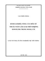Đánh giá hiệu năng của một số thuật toán lập lịch trên đường downlink trong mạng LTE  luận văn ths  kỹ thuật điện tử  viễn thông 60 52 02 03 