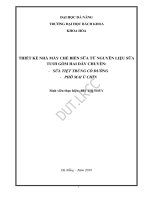 Thiết kế nhà máy chế biến sữa từ nguyên liệu sữa tươi gồm hai dây chuyền sữa tiệt trùng có đường và phô mai ủ chín 