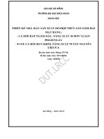 Thiết kế nhà máy sản xuất đồ hộp thủy sản gồm hai mặt hàng cá hồi hấp ngâm dầu   năng suất 30 đơn vị sản phẩm ngày và pate cá hồi hun khói năng suất 70 tấn nguyên liệu ca 