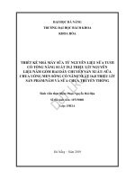 Thiết kế nhà máy sữa từ nguyên liệu sữa tươi có tổng năng suất 29,2 triệu lít nguyên liệu năm gồm hai dây chuyền sản xuất sữa chua uống men sống có năng suất 16,8 triệu lít sản phẩm năm và sữa chua truyền thống 
