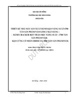 Thiết kế nhà máy sản xuất bánh kẹo năng suất 6780 tấn sản phẩm năm gồm 2 mặt hàng bánh cracker bột thảo mộc năng suất 3780 tấn sản phẩm năm và kẹo cứng có nhân hibiscus 3000 tấn sản phẩm năm 
