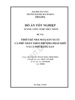 Thiết kế nhà máy sản xuất cà phê nhân theo phương pháp khô năng suất 200 kg sản phẩm giờ và cà phê rang xay năng suất 100 kg nguyên liệu giờ 