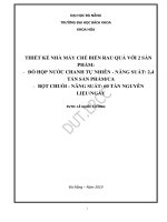 Thiết kế nhà máy chế biến rau quả với 2 sản phẩm đồ hộp nước chanh tự nhiên năng suất 2,4 tấn sản phẩm ca và bột chuối năng suất 60 tấn nguyên liệu ngày 
