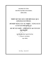 Thiết kế nhà máy chế biến rau quả gồm hai sản phẩm đồ hộp măng tây tự nhiên năng suất 6 tấn sản phẩm ngày và đu đủ sấy khô năng suất 0,6 tấn sản phẩm giờ 
