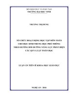 (Luận án tiến sĩ) Tổ chức hoạt động học tập môn Toán cho học sinh trung học phổ thông theo hướng bồi dưỡng năng lực phát hiện các quy luật toán học