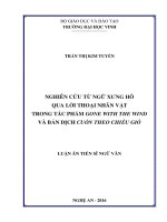 (Luận án tiến sĩ) Nghiên cứu từ ngữ xưng hô qua lời thoại nhân vật trong tác phẩm Gone with the wind và bản dịch Cuốn theo chiều gió