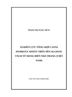Nghiên cứu tổng hợp canxi hidroxy apatit trên nền alginat tách từ rong biển nha trang (việt nam)    