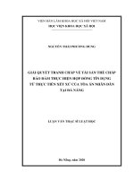 Giải quyết tranh chấp về tài sản thế chấp bảo đảm thực hiện hợp đồng tín dụng từ thực tiễn xét xử của tòa án nhân dân tại đà nẵng 