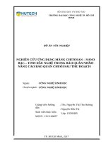 Nghiên cứu ứng dụng màng chitosan   nano bạc   tinh dầu nghệ trong bảo quản nhằm nâng cao bảo quản chuối sau thu hoạch​ 