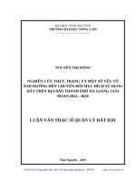 Nghiên cứu thực trạng và một số yếu tố ảnh hưởng đến chuyển đổi mục đích sử dụng đất trên địa bàn thành phố hà giang giai đoạn 2014 2018​ 