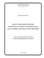 (Luận văn thạc sĩ) quản lý hoạt động chăm sóc khách hàng tại trung tâm KHCC thuộc ngân hàng TMCP tiên phong 