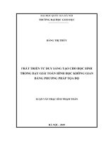 (Luận văn thạc sĩ) phát triển tư duy sáng tạo cho học sinh trong dạy giải toán hình học không gian bằng phương pháp tọa độ001 