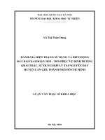 (Luận văn thạc sĩ) đánh giá hiện trạng sử dụng và biến động đất đai giai đoạn 2010 –2018 phục vụ định hướng khai thác, sử dụng hợp lý tài nguyên đất huyện cần giờ, thành phố hồ chí minh 