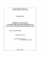(Luận văn thạc sĩ) nghiên cứu ứng dụng cơ sở dữ liệu quan hệ mở rộng vào xây dựng cơ sở dữ liệu đa phương tiện 