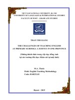 (Luận văn thạc sĩ) the chanllenges of teaching english at primary schools a survey in one province 