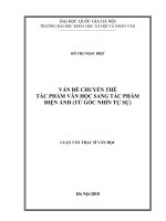 (Luận văn thạc sĩ) vấn đề chuyển thể tác phẩm văn học sang tác phẩm điện ảnh (từ góc nhìn từ sự)