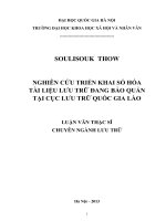 (Luận văn thạc sĩ) nghiên cứu triển khai số hóa tài liệu lưu trữ đang bảo quản tại cục lưu trữ quốc gia lào   