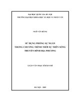 (Luận văn thạc sĩ) sử dụng phóng sự ngắn trong chương trình thời sự trên sóng truyền hình địa phương 