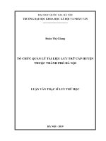 (Luận văn thạc sĩ) tổ chức quản lý tài liệu lưu trữ tại cấp huyện thuộc thành phố hà nội 