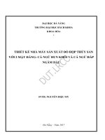 Thiết kế nhà máy sản xuất đồ hộp thủy sản với 2 mặt hàng đồ hộp pate cá ngừ hun khói 100 tấn nguyên liệungày và đồ hộp cá ngừ hấp ngâm dầu 1 2000 đvspnăm  