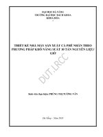 Thiết kế nhà máy sản xuất cà phê nhân theo phương pháp khô năng suất 10 tấn nguyên liệu  giờ 