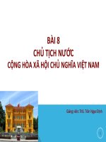 Bài giảng Pháp luật đại cương - Bài 8: Chủ tịch nước Cộng hòa xã hội chủ nghĩa Việt Nam