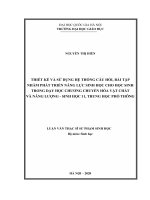 Thiết kế và sử dụng hệ thống câu hỏi, bài tập nhằm phát triển năng lực sinh học cho học sinh trong dạy học chương chuyển hóa vật chất và năng lượng – sinh học 11, trung học phổ thông 