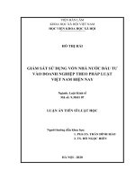 (Luận án tiến sĩ) - GIÁM SÁT SỬ DỤNG VỐN NHÀ NƯỚC ĐẦU TƯ VÀO DOANH NGHIỆP THEO PHÁP LUẬT VIỆT NAM HIỆN NAY