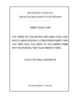 (Luận văn thạc sĩ) các nhân tố ảnh hưởng đến khả năng trả nợ của khách hàng cá nhân phân khúc cho vay tiền mặt tại công ty tài chính TNHH MTV ngân hàng việt nam thịnh vượng 