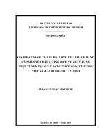 (Luận văn thạc sĩ) giải pháp nâng cao sự hài lòng của khách hàng cá nhân về chất lượng dịch vụ ngân hàng trực tuyến tại ngân hàng TMCP ngoại thương việt nam – chi nhánh tân định 