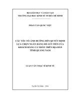 (Luận văn thạc sĩ) các yếu tố ảnh hưởng đến quyết định lựa chọn ngân hàng để gửi tiền của khách hàng cá nhân trên địa bàn tỉnh quảng nam 