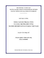 (Luận văn thạc sĩ) nâng cao giá trị gia tăng và tăng trưởng bền vững ngành chế biến gỗ xuất khẩu việt nam 