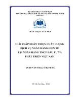 (Luận văn thạc sĩ) giải pháp hoàn thiện chất lượng dịch vụ ngân hàng điện tại ngân hàng TMCP đầu tư và phát triển việt nam 