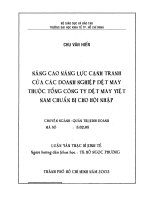 (Luận văn thạc sĩ) nâng cao năng lực cạnh tranh của các doanh nghiệp dệt may thuộc tổng công ty dệt may việt nam chuẩn bị cho hội nhập 