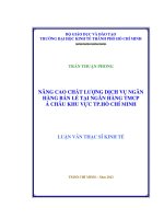 (Luận văn thạc sĩ) nâng cao chất lượng dịch vụ ngân hàng bán lẻ tại ngân hàng thương mại cổ phần á châu khu vực thành phố hồ chí minh 