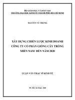 (Luận văn thạc sĩ) xây dựng chiến lược kinh doanh công ty cổ phần giống cây trồng miền nam đến ănm 2020 