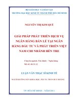 (Luận văn thạc sĩ) giải pháp phát triển dịch vụ ngân hàng bán lẻ tại ngân hàng đẩu tư và phát triển việt nam   chi nhánh bến tre 
