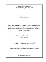 (Luận văn thạc sĩ) giải pháp nâng cao hiệu quả hoạt động kinh doanh tại ngân hàng TMCP đông á đến năm 2020 
