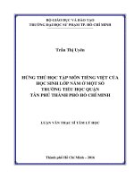 Hứng thú học tập môn tiếng việt của học sinh lớp năm ở một số trường tiểu học quận tân phú thành phố hồ chí minh  