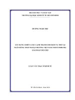 Xây dựng chiến lược cạnh tranh cho dịch vụ thẻ tại ngân hàng TMCP ngoại thương việt nam (vietcombank) giai đoạn 2021 2025 