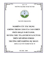 NGUYỄN THỊ HƯƠNG NGHIÊN cứu tác DỤNG CHỐNG TRẦM cảm của CAO CHIẾT PHÂN đoạn n BUTANOL HƯƠNG NHU tía (OCIMUM SANCTUM) TRÊN mô HÌNH STRESS TRƯỜNG DIỄN KHÔNG dự đoán KHÓA LUẬN tốt NGHIỆP dược sĩ hà nội – 2020 